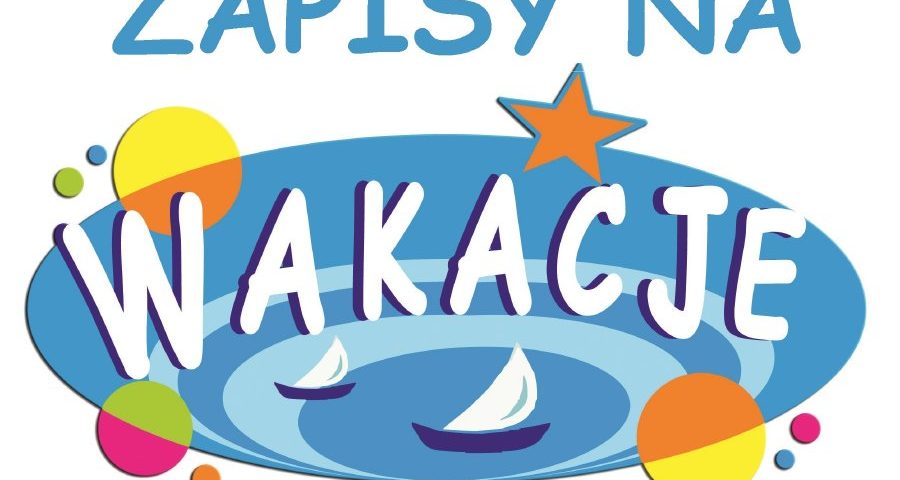 Wakacje 2025 r. - zapisy